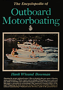 Hank Wieand Bowman: Encyclopedia of Outboard Motorboating